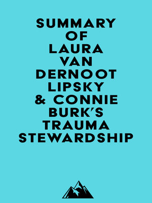 cover image of Summary of Laura van Dernoot Lipsky & Connie Burk's Trauma Stewardship